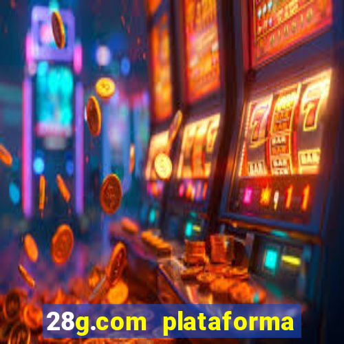 28g.com plataforma de jogos